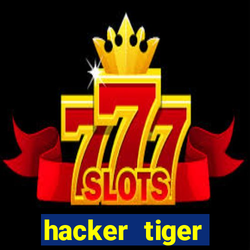 hacker tiger fortune download